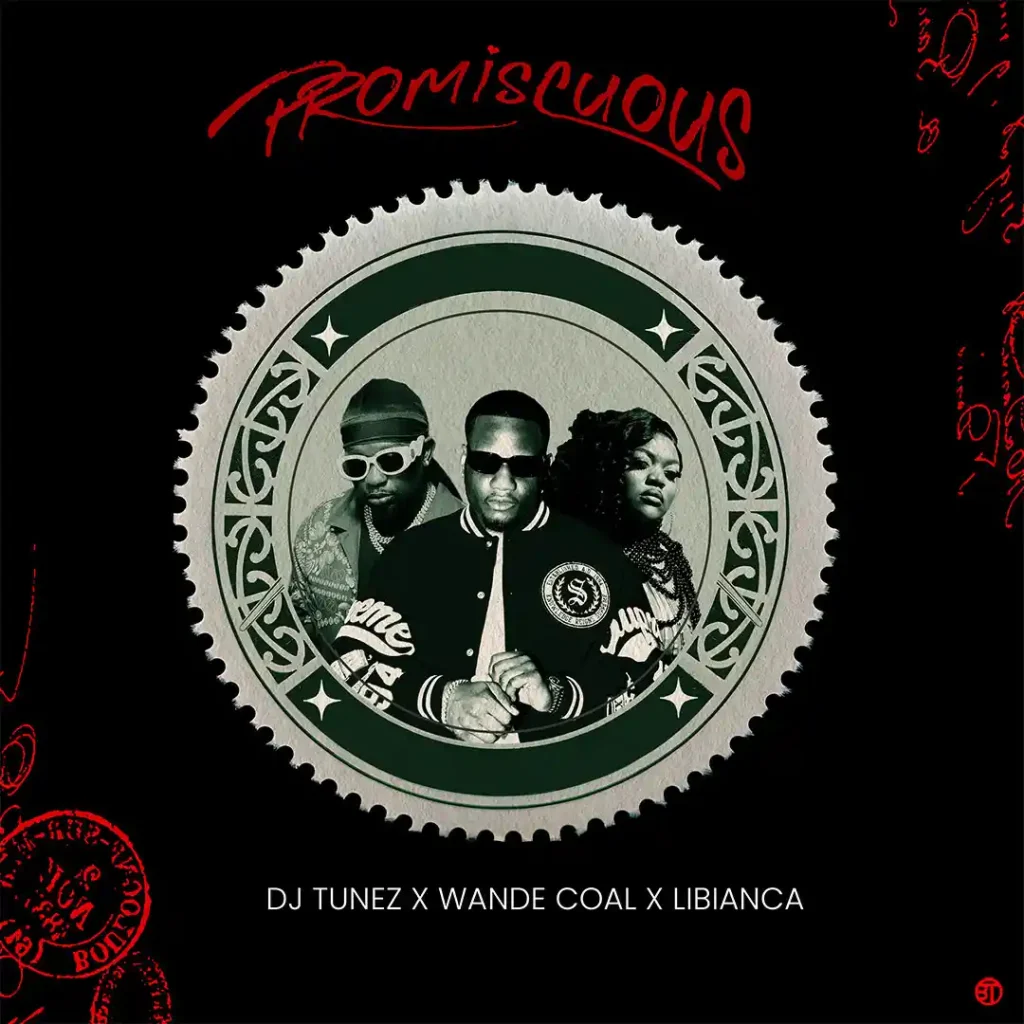 DJ Tunez – Promiscuous Ft. Wande Coal & Libianca