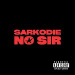 Sarkodie – No Sir