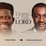 Moses Bliss - Doing Of The Lord Ft Nathaniel Bassey