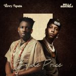 Terry Apala - Bride Price Ft. Bella Shmurda