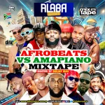 Alabareports - Afrobeats Vs Amapiano Mixtape Ft. DJ Max Aka King Of DJS