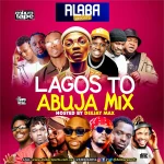 Alabareports – Lagos To Abuja Mixtape Ft. DJ Max Aka King Of DJS