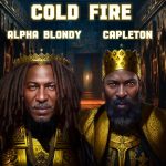 Alpha Blondy - Cold Fire Ft. Capleton