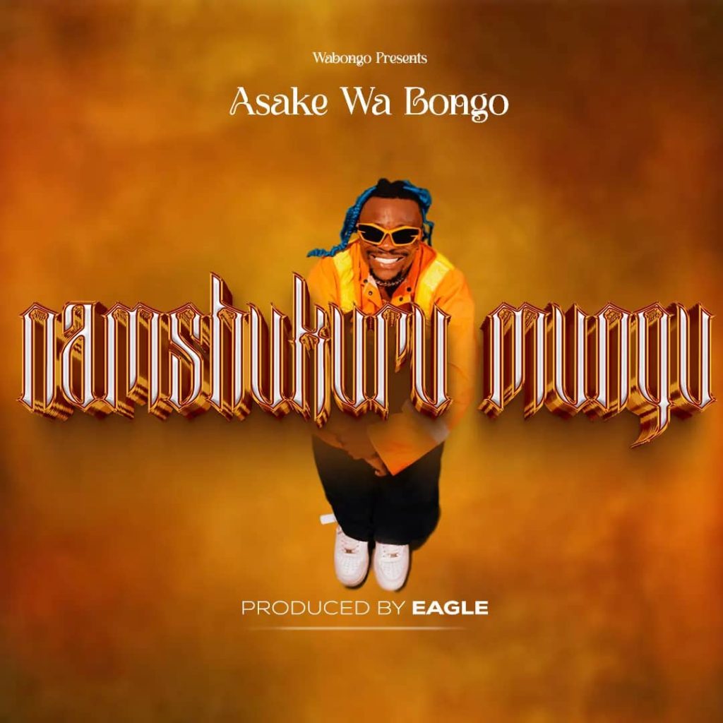 Asake wabongo – Namshukuru Mungu