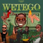 Blaqbonez - Wetego Ft. Phyno & Young Jonn