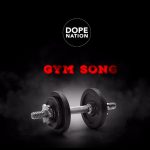 DopeNation - Gym Song