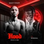 Maley Tomzy - Hood Ft. Rybeena