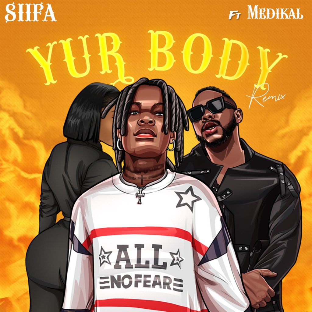 Siifa - Yur Body (Remix) Ft. Medikal