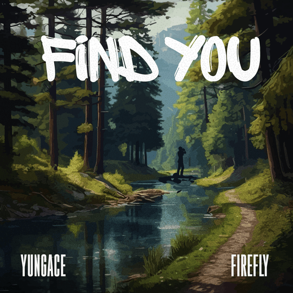 Yungace - Find You Ft. Firefly