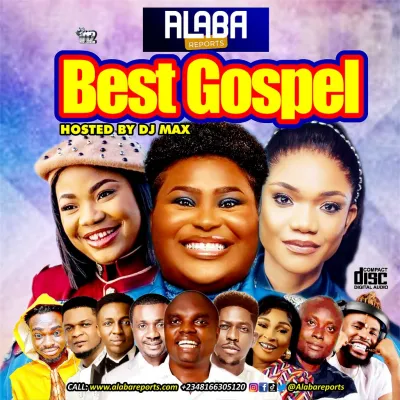 Alabareports - Best Gospel Mixtape Ft. DJ Max A.K.A King Of DJS