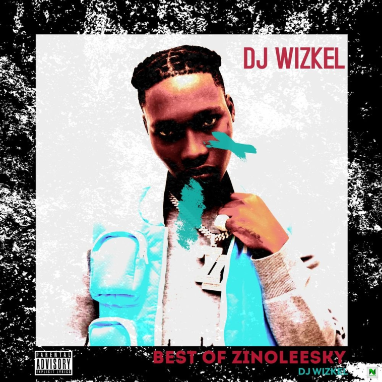 DJ Wizkel - Best Of Zinoleesky Mix 2025