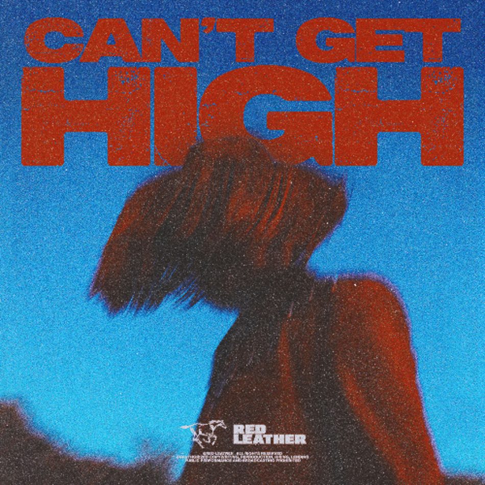 Red Leather - Can't Get High