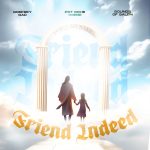 Godfrey Gad - FRIEND INDEED Ft. Sound Of Salem & Pst. Oche Ogebe