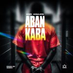 Kofi Kinaata - Aban Kaba