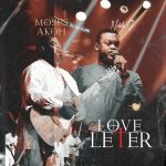 Moses Akoh - LOVE LETTER (Live) Ft. Noble G