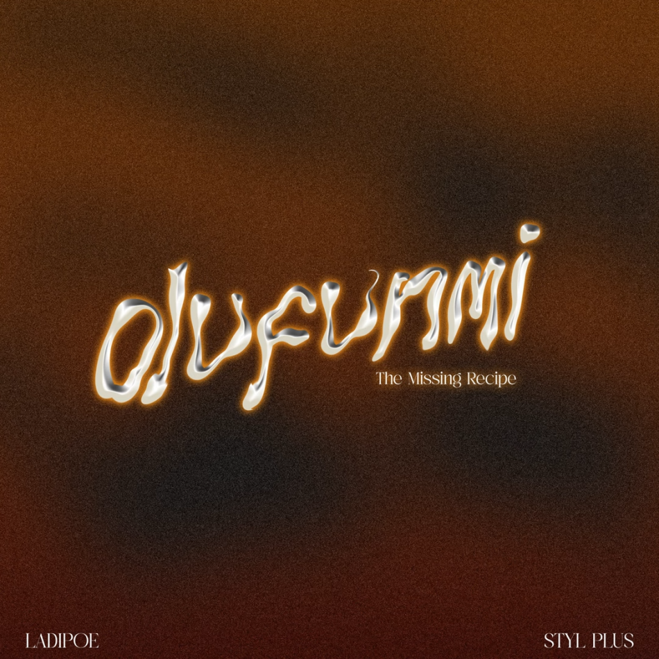 LadiPoe - Olufunmi (The Missing Recipe) Ft. Styl-Plus