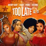 Wendy Shay - Too Late (Remix) Ft Guchi, Bedjine & Phina