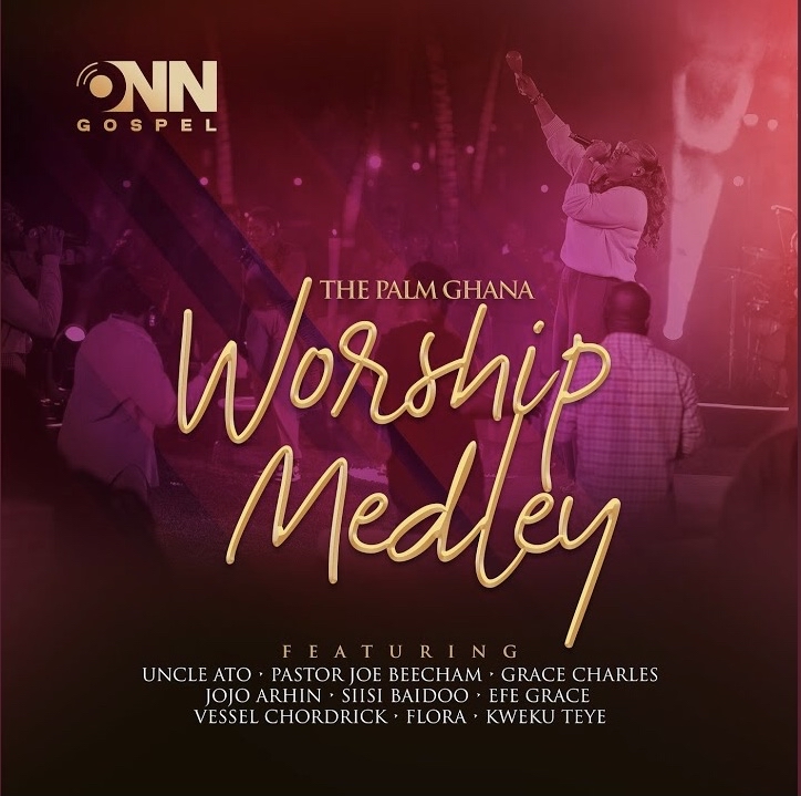 Onn Gospel - The Palm Ghana Worship Medley