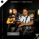 Unjoko – Uyisela Remix Ft Limit Nala