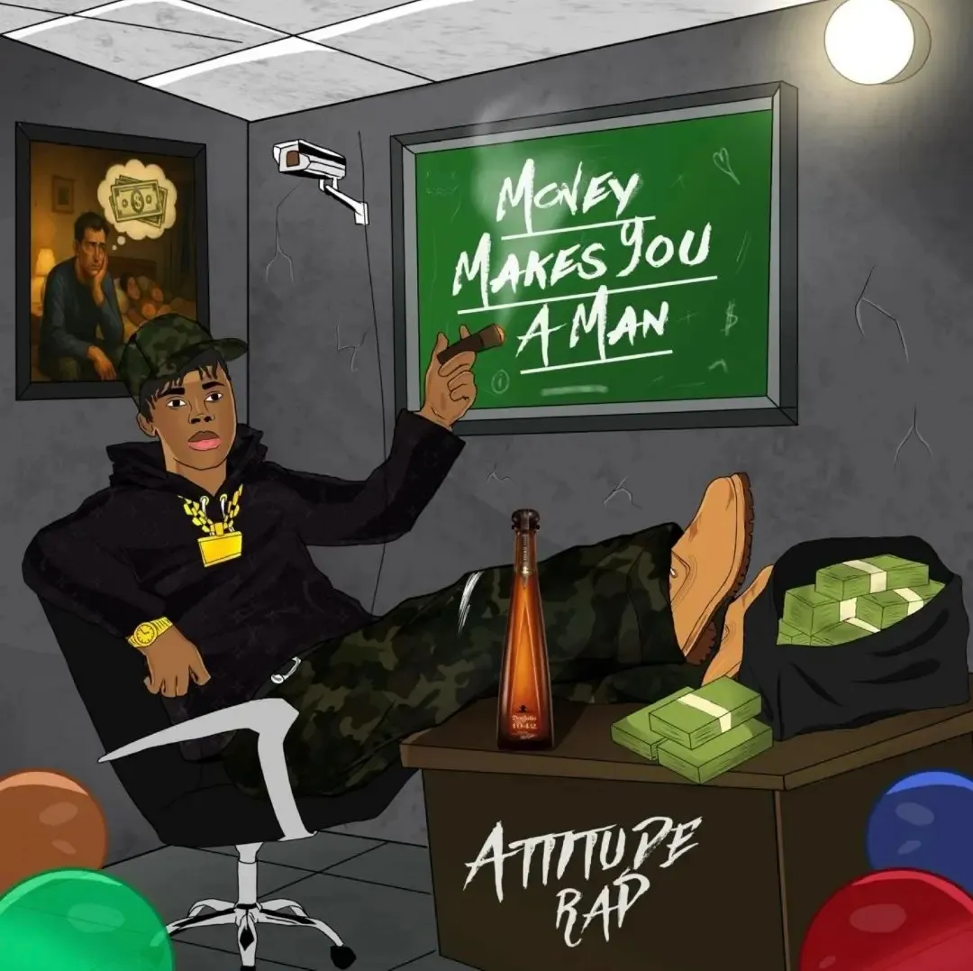 Attitude Rap - Money Makes You A Man