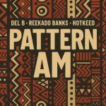 Del B – Pattern Am Ft Reekado Banks & Hotkeed