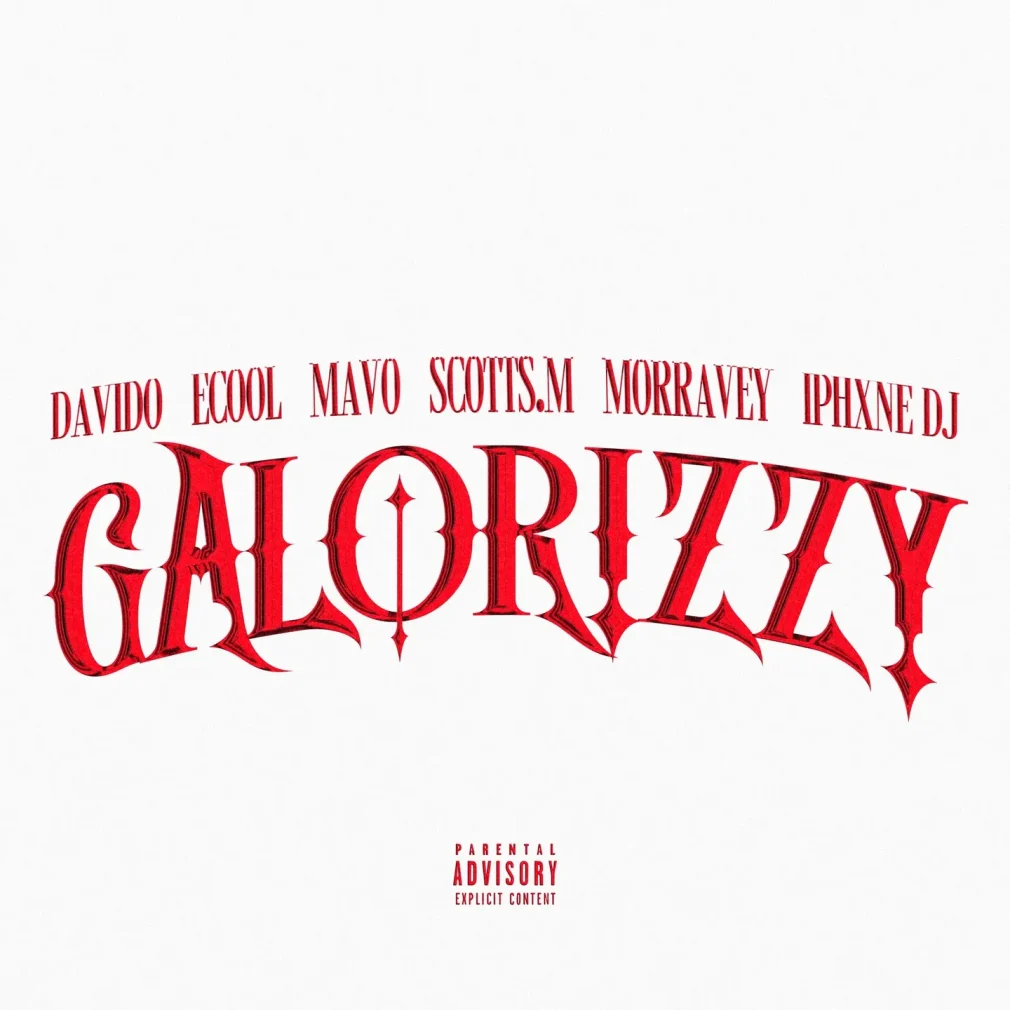 Davido - GALORIZZY Ft. Mavo, ECool, Morravey, Scotts Maphuma & IPhxne DJ