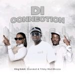 King Salah – DI Connection Ft Shandesh & Tribby Wadi Bhozza