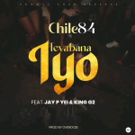 Chile 84 – Teyabana Iyo Ft Jay P Yei & King G2