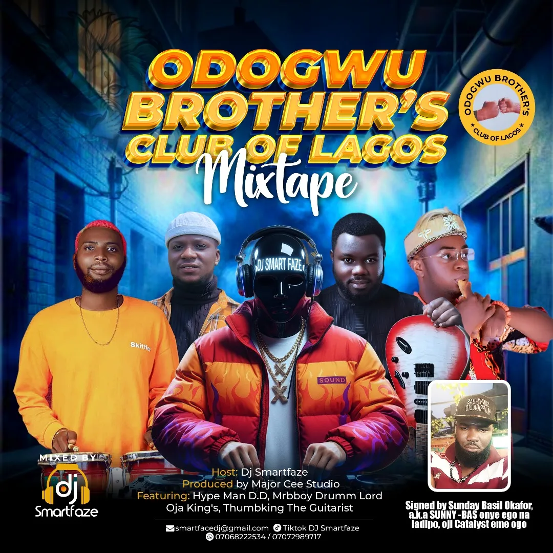 DJ Smartfaze - Odogwu Brothers Club Of Lagos Ft. Hype D.D, Oja Ugoeze, Dove Drumz & Thumbking The Guitarist