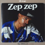 Djy Smallz – Zep Zep Zep Ft. Zinedine, Sguche & 031choppa