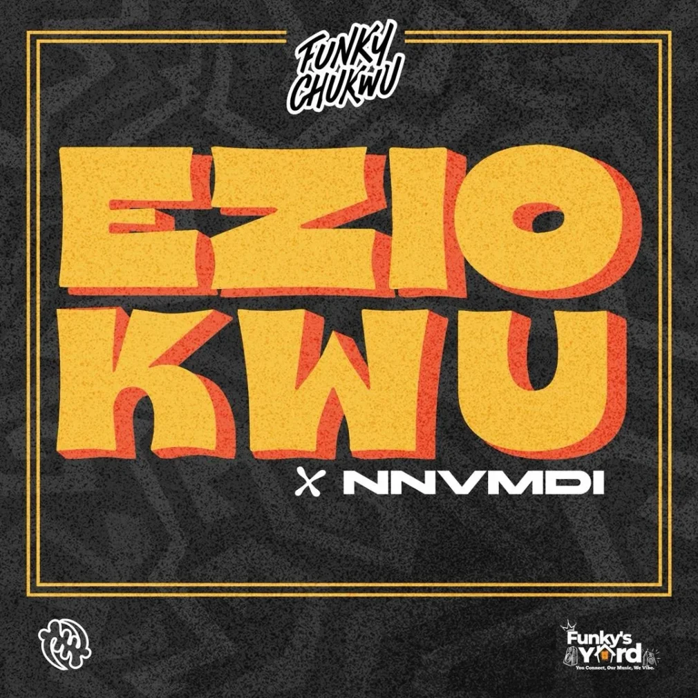 Funkychukwu – Eziokwu Ft. NNVMDI