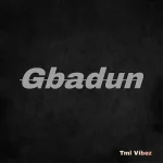 Tml Vibez – Gbadun