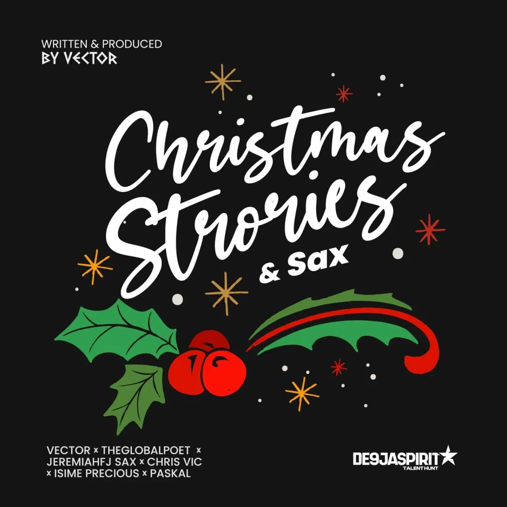 Vector – Christmas Stories And Sax Ft. The Global Poet, Chris Vic, JeremiahFJ Sax & Isime Precious