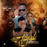 Wizz Dee Don – My Angel Ft. Mr Crown & Ozone Africa