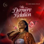 Roseline Layo – Ma dernière Relation