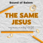 Sound Of Salem – The Same Jesus Ft. Pst. Oche Ogebe