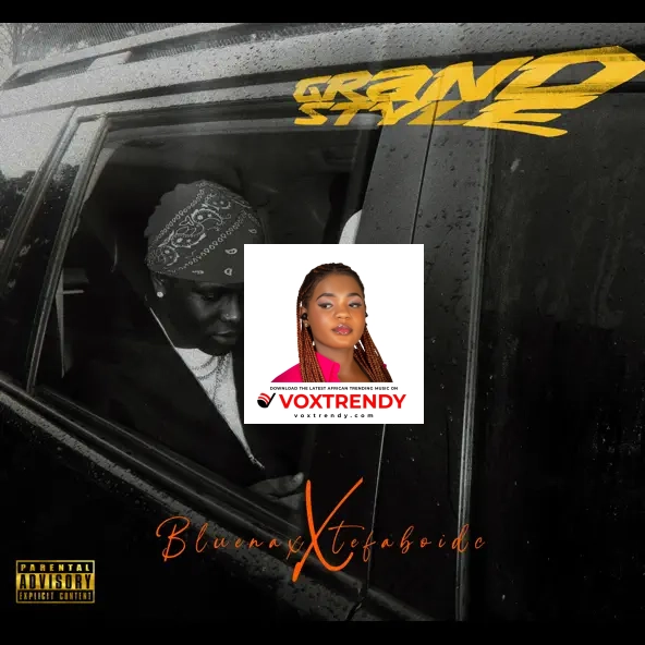 Tega Boi DC - Grand Style Ft. Bluenax