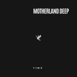 Tiimie – Motherland Deep
