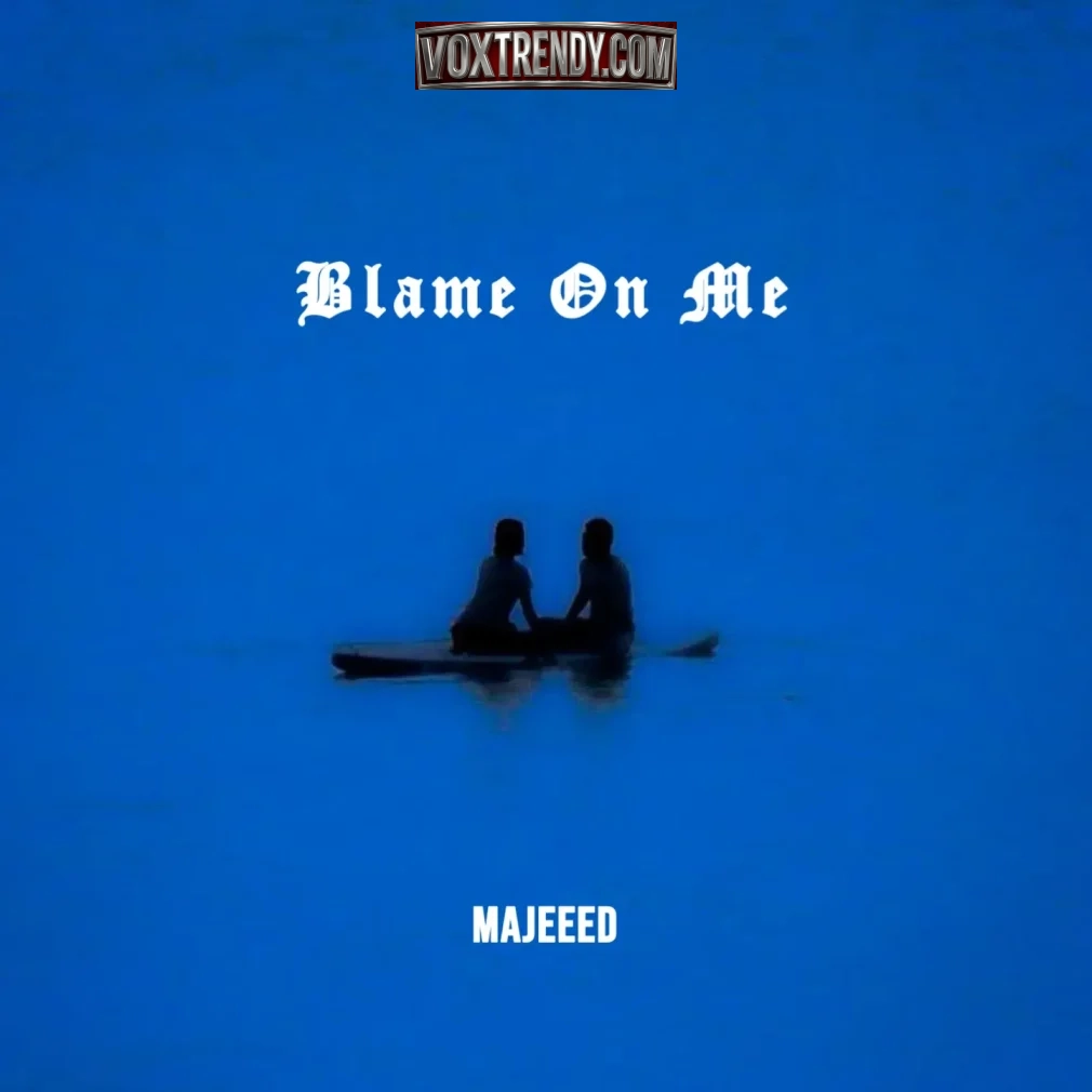 Majeeed – Blame On Me