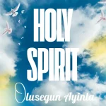 Olusegun Ayinla – Holy Spirit