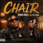 Shano Index – Chair Ft Tay Grin