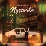 John Blaq – Ngezaako