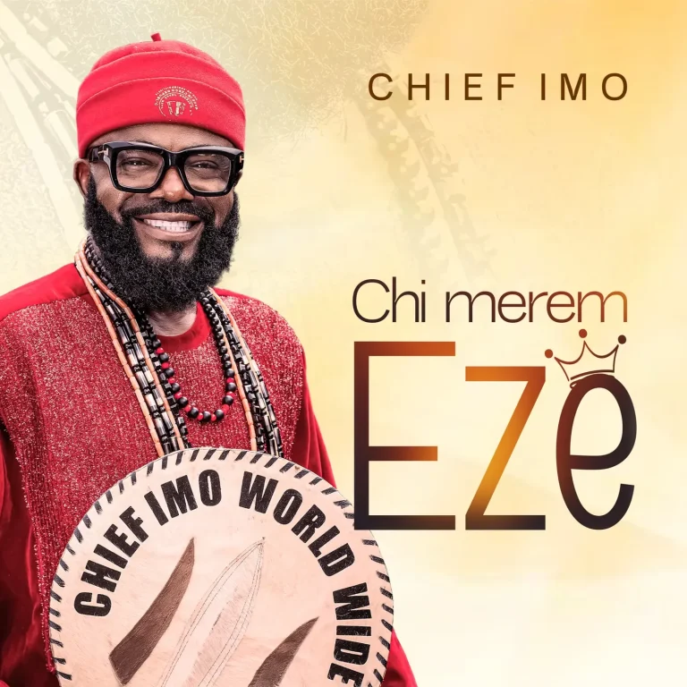 Chief Imo – Chi Merem Eze