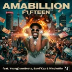 F1FTEEN – Amabillion Ft Sami'Kay, Young2unnBeats & Misokuhle