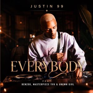 Justin 99 - Everybody Ft. Benzoo, Masterpiece YVK & Unkwn Girl
