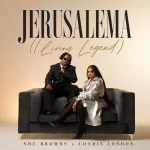Ndu Browns – Jerusalema (Living Legend) Ft. Londie London
