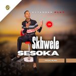 Skhwele Sesoka – Anisho Ngani (EP) Album
