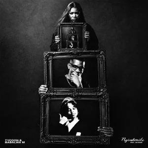 Tycoon - Ngimbonile Ft. Babalwa M & De Rose