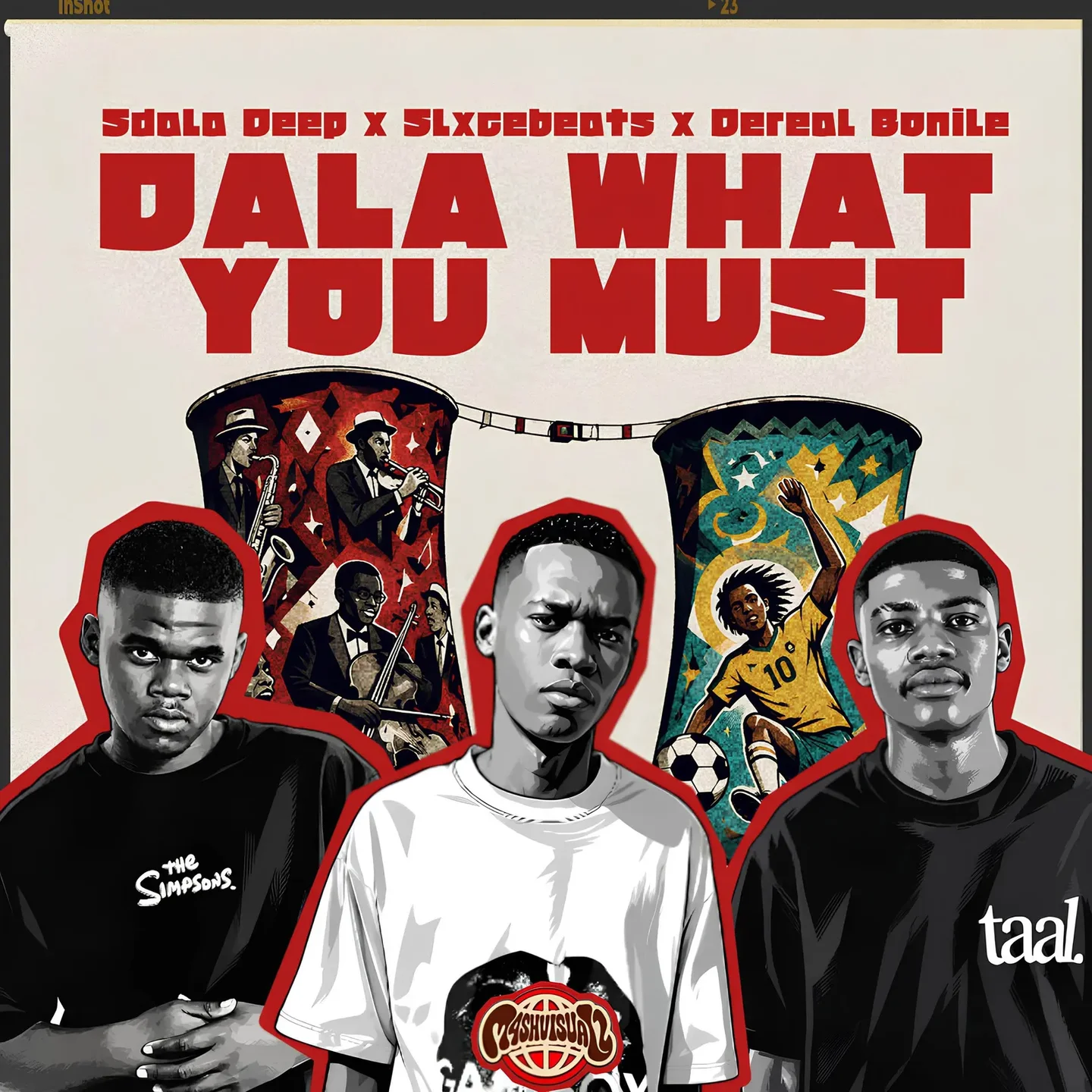 Sdala Deep – Dala What You Must Ft Slxcebeats & Dereal Bonile