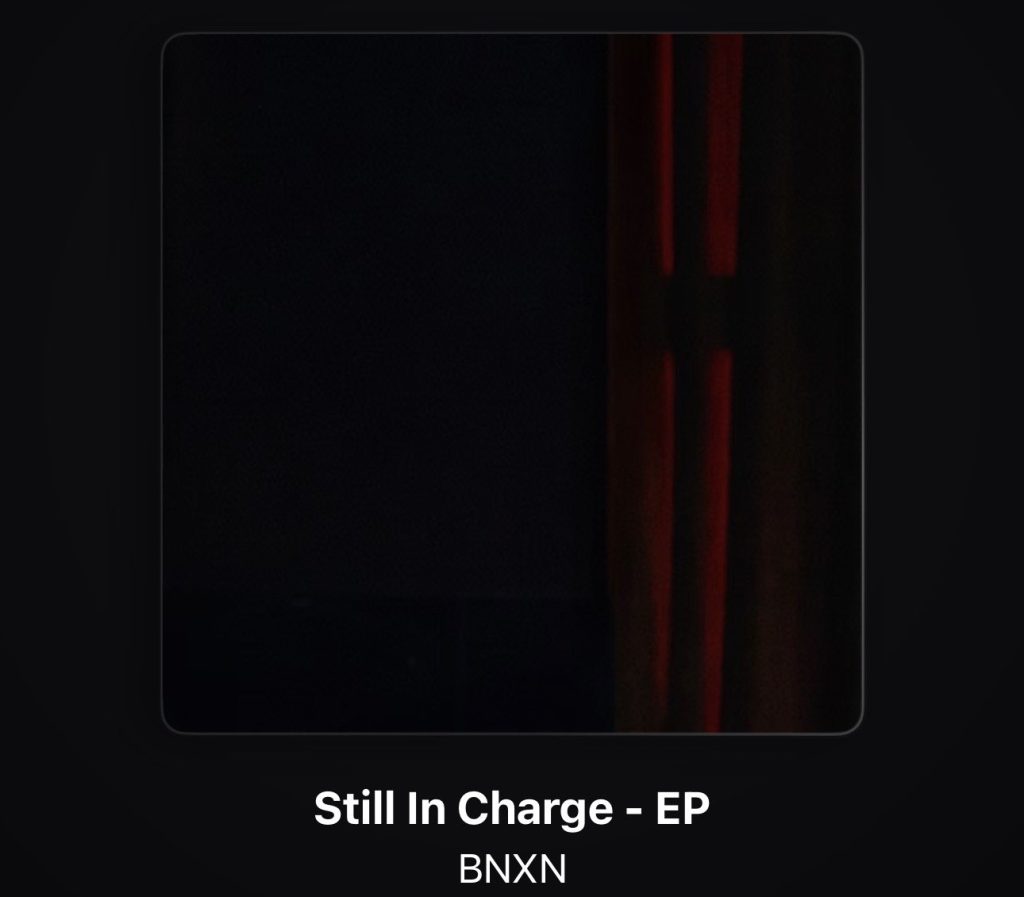 BNXN - Still In Charge (EP)